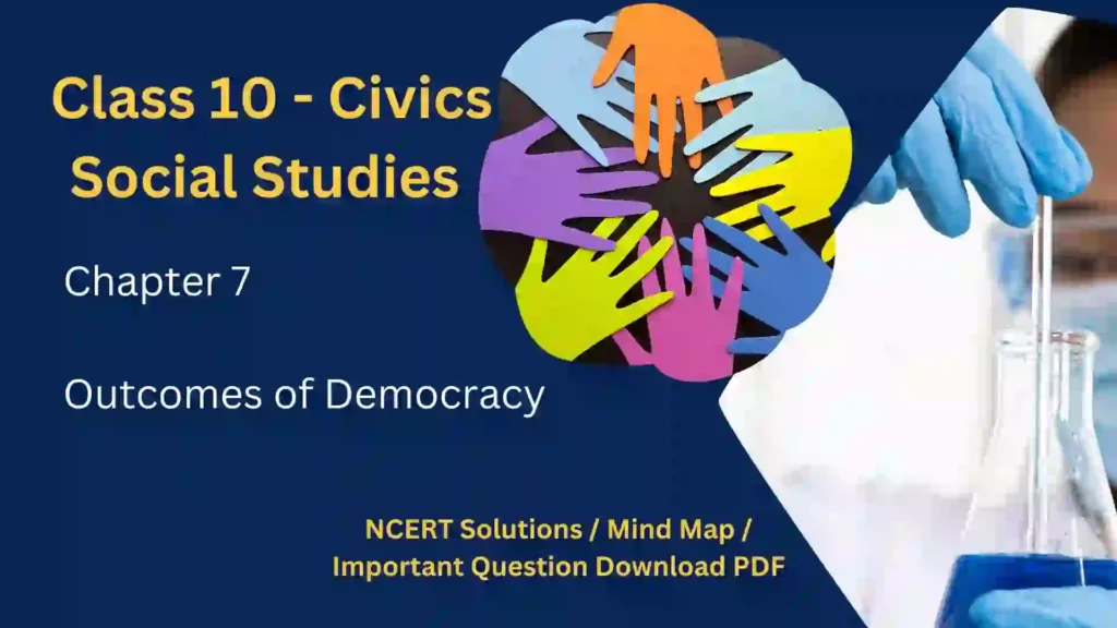 Class 10 Social Studies Civics Chapter 7 Outcomes of Democracy