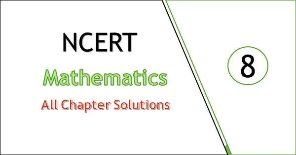 NCERT Solutions for Class 8 Maths Chapters