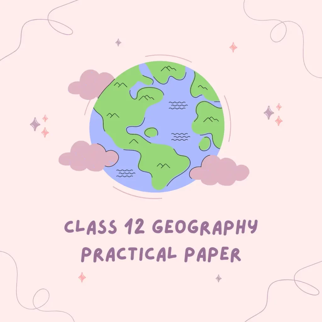 Class 12 Geography Practical Paper